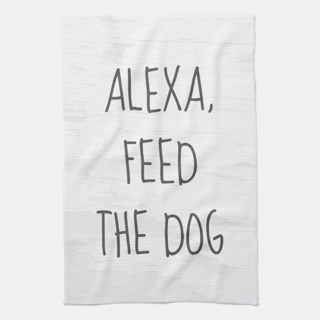 Feed the Dog Alexa Command Humor  Tea Towel (Vertical)