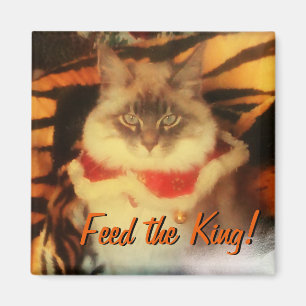 Feed the King! Your pet picture meme Magnet