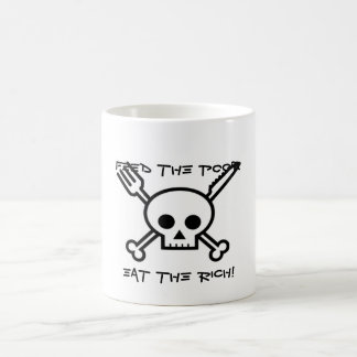 Feed the Poor Eat the Rich Coffee Mug