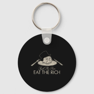Feed The Poor Eat The Rich Funny Saying Sarcastic Key Ring