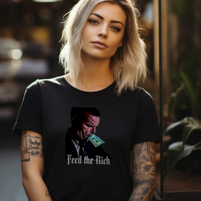 Feed the Rich T-Shirt (Creator Uploaded)