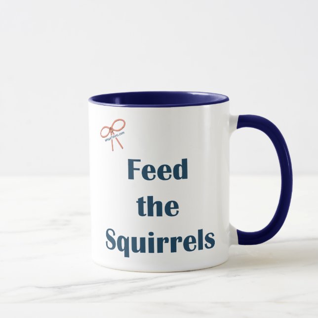 Feed The Squirrels Reminders Mug (Right)