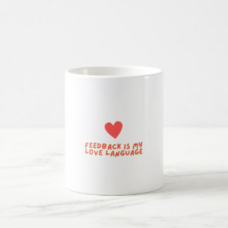 feedback is my love language - mug