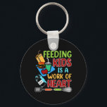 Feeding Kids Is A Work Of Heart School Lunch Lady  Key Ring<br><div class="desc">Feeding Kids Is A Work Of Heart School Lunch Lady Squad</div>