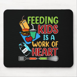 Feeding Kids Is A Work Of Heart School Lunch Lady Mouse Pad