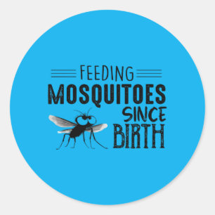 Feeding Mosquitoes Since Birth Classic Round Sticker
