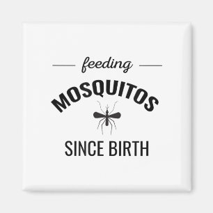 Feeding Mosquitoes Since Birth Funny Shirt Camping Magnet