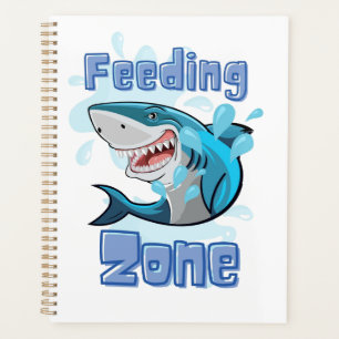 FEEDING ZONE SHARK , CARTOON STYLE PLANNER