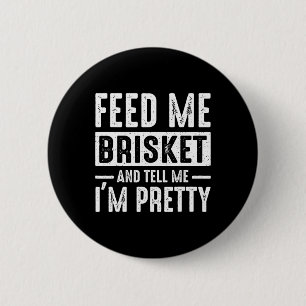 Feeds Me Brisket And Tell Me I'm Pretty Retro Bbq  6 Cm Round Badge