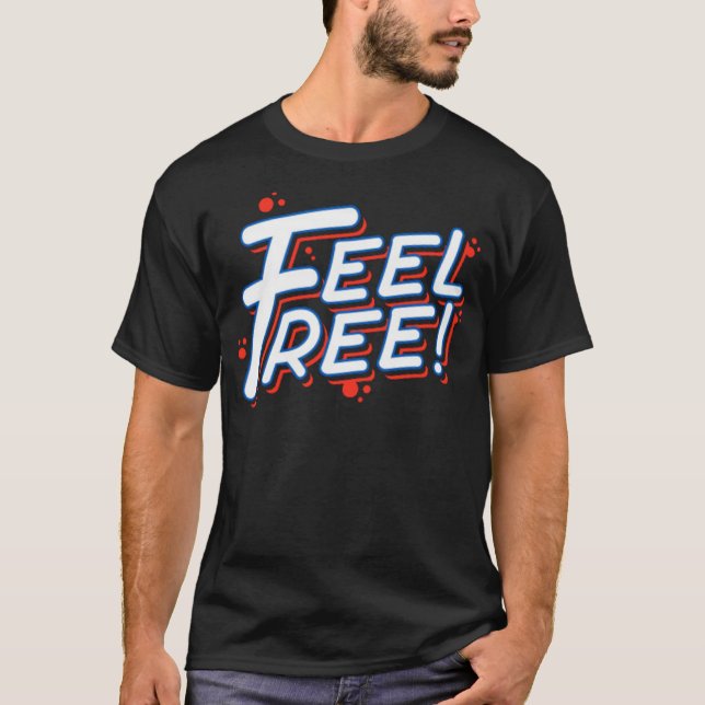 Feel free T-Shirt (Front)