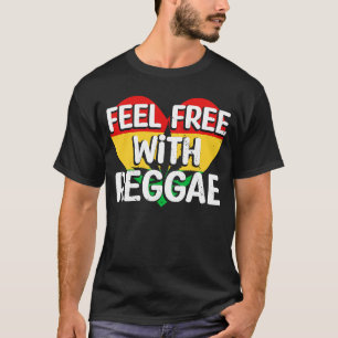 Feel Free With Reggae I Rasta I Rastafari I Jamaic T-Shirt