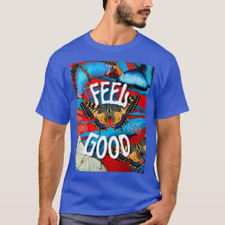 Feel Good No1 T-Shirt