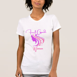 Feel Good Woman T-Shirt