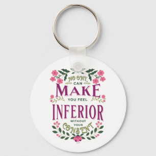 Feel inferior Eleanor Roosevelt womens rights  Key Ring