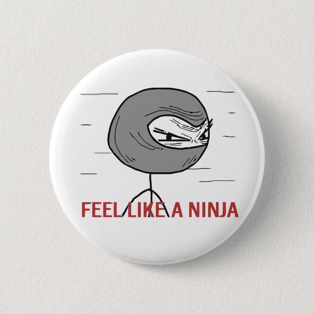 Feel Like A Ninja 6 Cm Round Badge (Front)