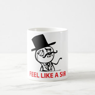 Feel Like a Sir Coffee Mug