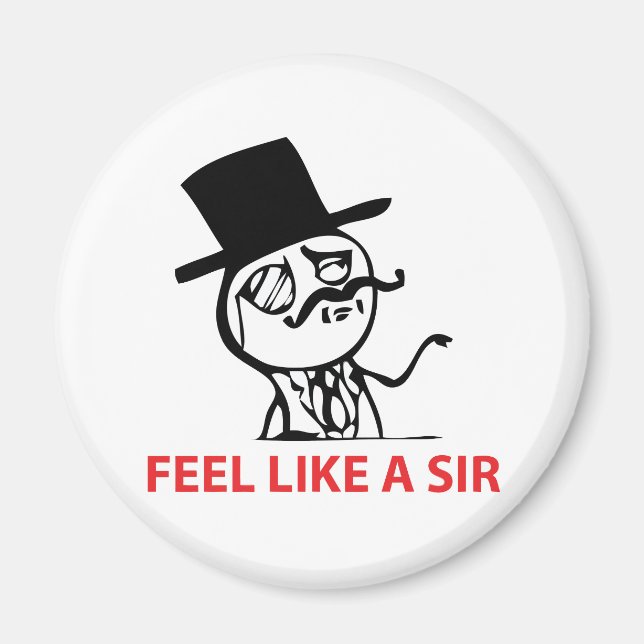 Feel Like A Sir - Magnet (Front)
