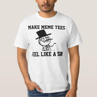 FEEL LIKE A SIR T-Shirt