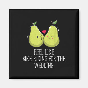 Feel Like Bike Riding For Wedding Engagement Magnet