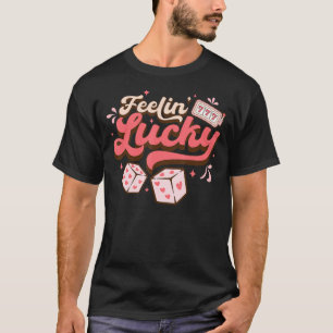 Feel Lucky Valentine Dices Slot Machine Heart Love T-Shirt