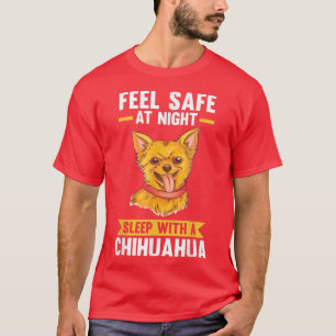 Feel safe at night sleep with a Chihuahua T-Shirt