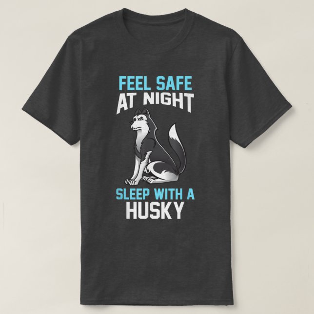 Feel safe at night sleep with a Husky  T-Shirt (Design Front)
