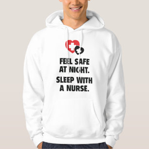 Feel Safe At Night. Sleep With A Nurse. Hoodie