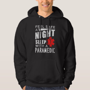 Feel Safe At Night Sleep With A Paramedic Hoodie