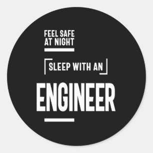 Feel Safe at Night Sleep With an Engineer Classic Round Sticker