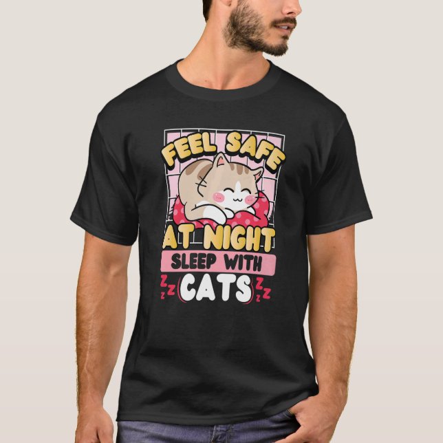 Feel Safe At Night Sleep With Cats   T-Shirt (Front)