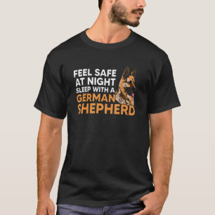 Feel Safe At Night Sleep With German Shepherd  Dog T-Shirt