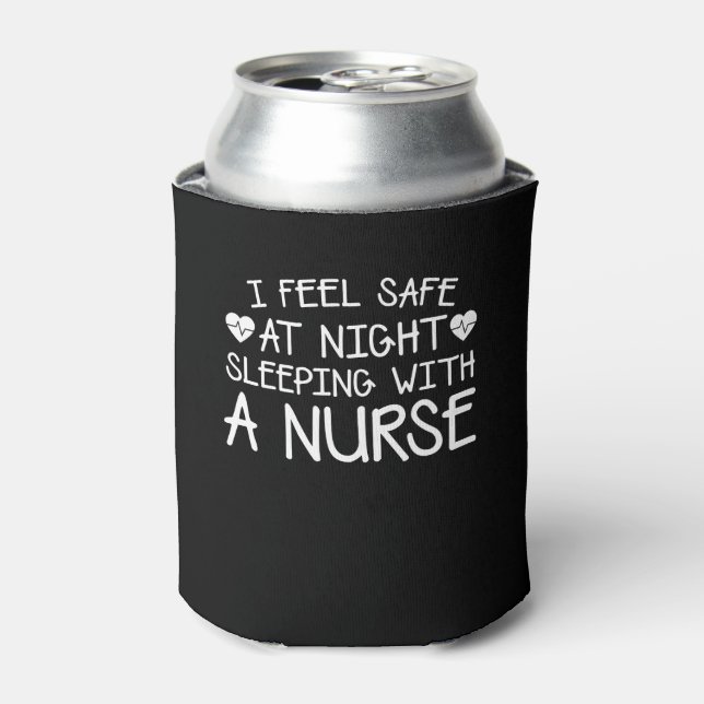 Feel Safe At Night Sleeping With A Nurse Can Cooler (Can Front)