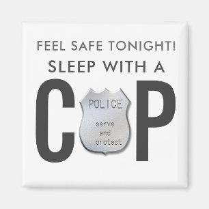 feel safe funny cop police humour magnet