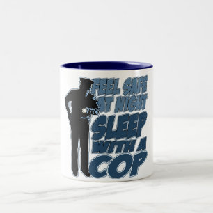 Feel Safe, Sleep with a Cop Two-Tone Coffee Mug