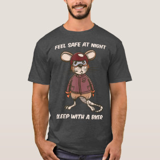 Feel Save At Night, Sleep With A Biker Mouse Rider T-Shirt