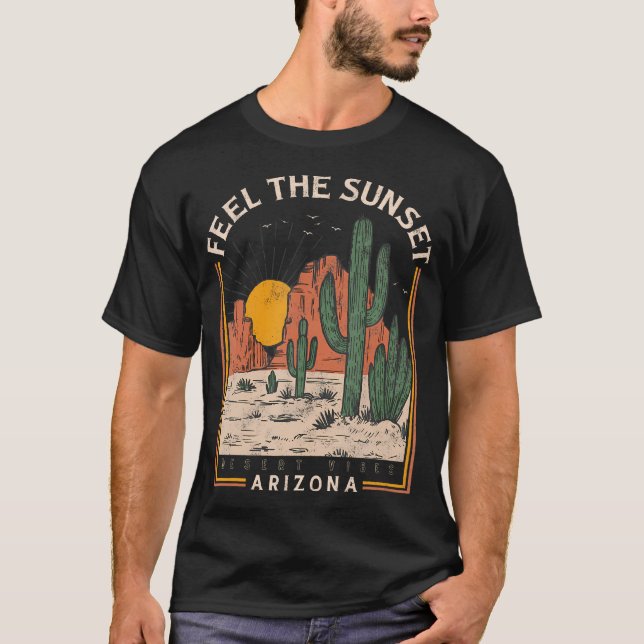 Feel Sunset Desert Vibes Arizona Mountain Cactus T-Shirt (Front)