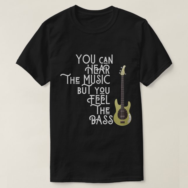 Feel the Bass | Music Lover Quote Design T-Shirt (Design Front)