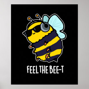 Feel The Bee-t Funny Bee Pun Dark BG Poster