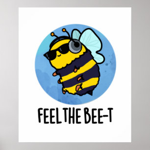 Feel The Bee-t Funny Bee Pun  Poster
