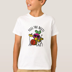 Feel The Beet Funny Veggie Pun  T-Shirt