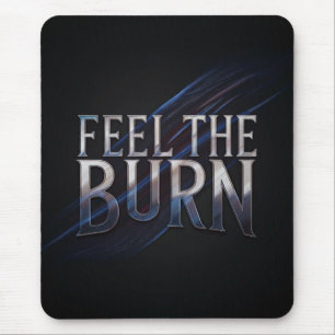 Feel The Burn Mouse Pad