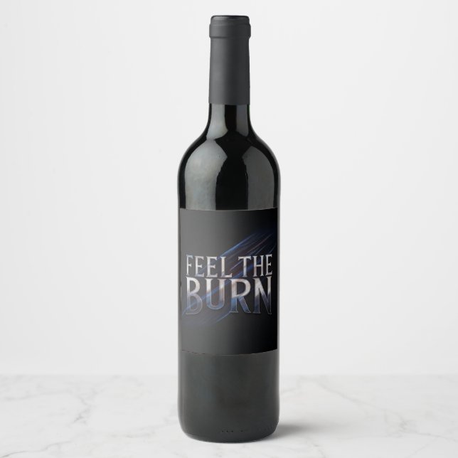 Feel The Burn  Wine Label (Front)