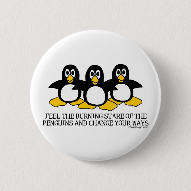 Feel The Burning Stare Of The Penguins 6 Cm Round Badge (Front)