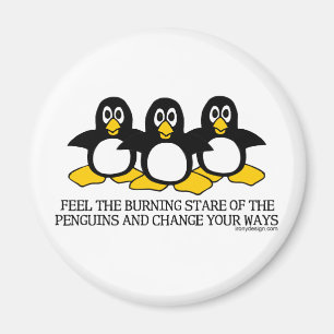 Feel The Burning Stare Of The Penguins Magnet