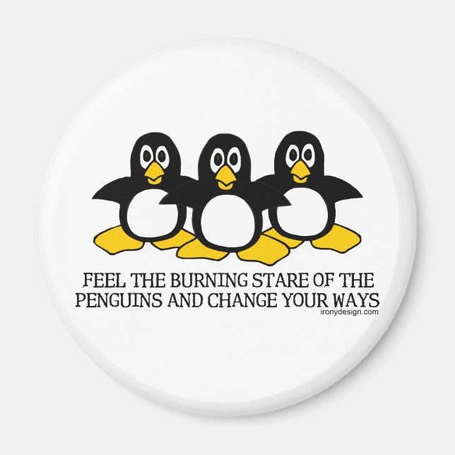 Feel The Burning Stare Of The Penguins Magnet (Front)
