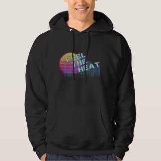 Feel the Heat  Hoodie