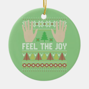 Feel The Joy Ugly Holiday Design Ceramic Ornament