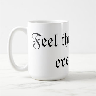 Feel the life with every sip  coffee mug