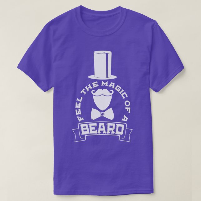 Feel the magic of a beard T-Shirt (Design Front)