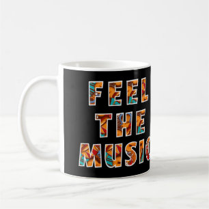 Feel The Music Coffee Mug